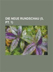 Die Neue Rundschau (5, PT. 1 ),1151365637,9781151365637