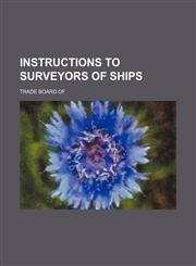 Instructions to surveyors of ships,1151353337,9781151353337