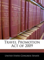 Travel Promotion Act of 2009,1240371195,9781240371198