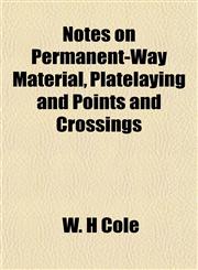 Notes on Permanent-Way Material, Platelaying and Points and Crossings,1152165453,9781152165458