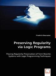 Preserving Regularity via Logic Programs,3639008383,9783639008388