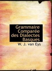 Grammaire Compar E Des Dialectes Basques,1116442108,9781116442106