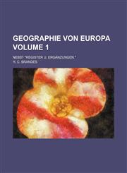 Geographie von Europa Volume 1 ; Nebst "Register u. Ergänzungen.",1130793427,9781130793420