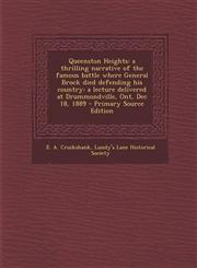 Queenston Heights A Thrilling Narrative of the Famous Battle Where General Brock Died Defending His Country: A Lecture Delivered at Drum,128778903X,9781287789031