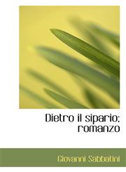 Dietro il sipario; romanzo,1115679694,9781115679695