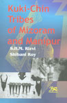 Kuki-Chin Tribes of Mizoram and Manipur 1st Published,8176465267,9788176465267