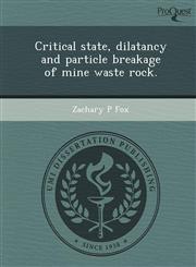 Critical state, dilatancy and particle breakage of mine waste rock.,124908024X,9781249080244