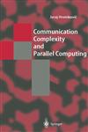Communication Complexity and Parallel Computing,354057459X,9783540574590