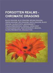 Forgotten Realms - Chromatic Dragons Black Dragons, Blue Dragons, Brown Dragons, Green Dragons, Red Dragons, White Dragons, Black Dragon, Daurgothoth,1234760673,9781234760670