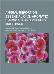 Annual Report on Essential Oils, Aromatic Chemicals and Related Materials,123429074X,9781234290740