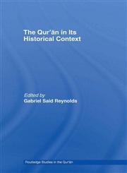 The Quran in its Historical Context,041549169X,9780415491693