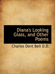 Diana's Looking Glass, and Other Poems,1115458434,9781115458436