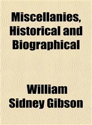 Miscellanies, Historical and Biographical,1151743690,9781151743695