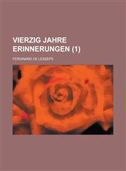 Vierzig Jahre Erinnerungen (1),1234152762,9781234152765