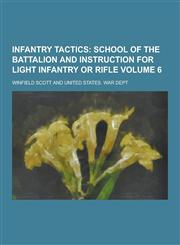 Infantry Tactics Volume 6,1230204075,9781230204079