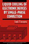 Liquid Cooling of Electronic Devices by Single-Phase Convection,0471159867,9780471159865