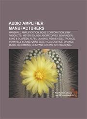 Audio amplifier manufacturers Marshall Amplification, Bose Corporation, Linn Products, Meyer Sound Laboratories, Behringer, Bang & Olufsen,1233143689,9781233143689