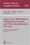 Interactive Distributed Multimedia Systems and Telecommunication Services 6th International Workshop, IDMS'99, Toulouse, France, October 12-15, 1999, Proceedings,3540665951,9783540665953