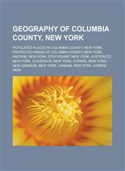 Geography of Columbia County, New York Populated places in Columbia County, New York, Protected areas of Columbia County, New York, Ancram,1233127780,9781233127788