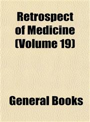 Retrospect of Medicine (Volume 19),1152803298,9781152803299