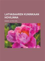 Latvasaaren kuninkaan hovilinna,1236697197,9781236697196