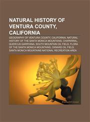 Natural history of Ventura County, California Geography of Ventura County, California, Natural history of the Santa Monica Mountains,1233156624,9781233156627