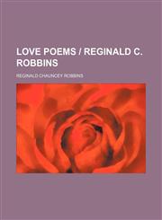 Love Poems | Reginald C. Robbins,1151458015,9781151458018
