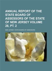 Annual report of the State Board of Assessors of the State of New Jersey Volume 28, pt. 2,1459033205,9781459033207
