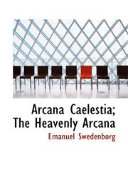 Arcana Caelestia; The Heavenly Arcana,1117699730,9781117699738