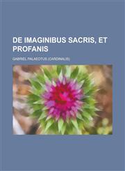 de Imaginibus Sacris, Et Profanis,1234320444,9781234320447