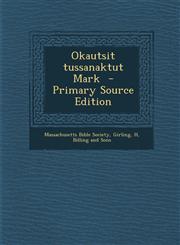 Okautsit Tussanaktut Mark - Primary Source Edition,1293668931,9781293668931