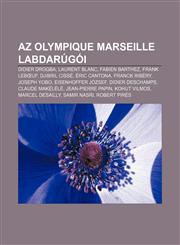 AZ Olympique Marseille Labdarugoi Didier Drogba, Laurent Blanc, Fabien Barthez, Frank Leb Uf, Djibril Cisse, Eric Cantona, Franck Ribery,1232878065,9781232878063