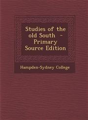 Studies of the old South  - Primary Source Edition,1295589818,9781295589814
