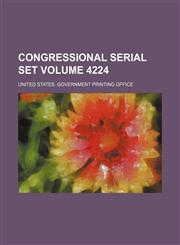 Congressional serial set Volume 4224,1130200396,9781130200393