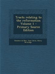 Tracts Relating to the Reformation Volume 1 - Primary Source Edition,1289600732,9781289600730