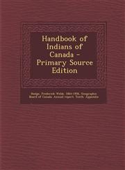 Handbook of Indians of Canada - Primary Source Edition,1295512963,9781295512966