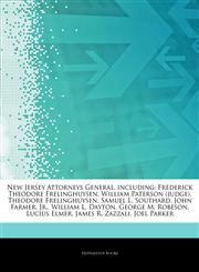 Articles On New Jersey Attorneys General, including Frederick Theodore Frelinghuysen, William Paterson (judge), Theodore Frelinghuysen, Samuel L. Southard, John Farmer, Jr., William L. Dayton, George M. Robeson, Lucius Elmer,1243848456,9781243848451