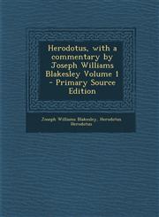 Herodotus, with a Commentary by Joseph Williams Blakesley Volume 1 - Primary Source Edition,1294589679,9781294589679