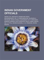 Indian government officials Indian civil servants, Manmohan Singh, Brajendranath De, K. Subrahmanyam, Rajendra K. Pachauri, Navin Chawla,1234581957,9781234581954