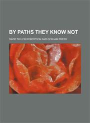 By paths they know not,1151049395,9781151049391