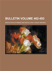 Bulletin Volume 482-493,1155055527,9781155055527
