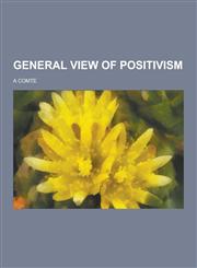 General View of Positivism,1230861076,9781230861074