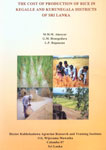 The Cost of Production of Rice in Kegalle and Kurunegala Districts of Sri Lanka 1st Published,955612067X,9789556120677