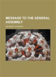 Message to the General Assembly,1234350629,9781234350628