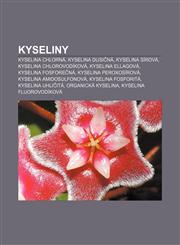 Kyseliny Kyselina chlorná, Kyselina dusičná, Kyselina sírová, Kyselina chlorovodíková, Kyselina ellagová, Kyselina fosforečná,1232834785,9781232834786