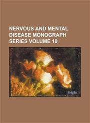 Nervous and Mental Disease Monograph Series (Volume 10),1231131306,9781231131305