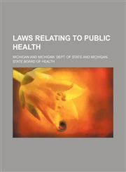 Laws Relating to Public Health,1235897915,9781235897917