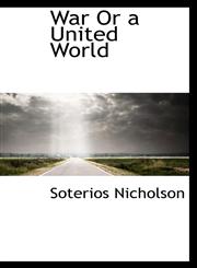 War Or a United World,1103844199,9781103844197