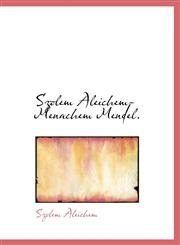 Szolem Aleichem-Menachem Mendel.,114050441X,9781140504412