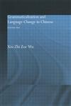 Grammaticalization and Language Change in Chinese A Formal View,0415336031,9780415336031